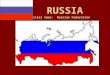 RUSSIA official name: Russian Federation. Russian Revolution/The Last Tsar Assasinated 1917 Economic Readjustment 1848 Karl Marx Communist Manifesto Romanov