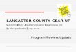 LANCASTER COUNTY GEAR UP Gaining Early Awareness and Readiness for Undergraduate Programs Program Review/Update