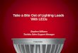 Take a Bite Out of Lighting Loads With LEDs Stephen Williams Toshiba Sales Support Manager