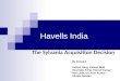 Havells India The Sylvania Acquisition Decision By Group 2 Ashish Garg, Ashish Behl Devender S Pal, Dinesh Kumar Honi Jain, VS Arun Kumar Vikram Razdan