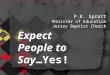 P.K. Spratt Minister of Education Jersey Baptist Church Expect People to Say…Yes!