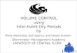 VOLUME CONTROL using Inter-Event Dry Periods by Marty Wanielista, Josh Spence, and Ewoud Hulstein Stormwater Management Academy UNIVERSITY OF CENTRAL FLORIDA