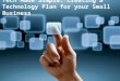 Tech Made Simple: Creating a Technology Plan for your Small Business