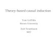 Theory-based causal induction Tom Griffiths Brown University Josh Tenenbaum MIT