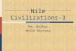 Nile Civilizations-3 Mr. Belter World History. Vocabulary  1. delta  2. cataracts  3. Menes  4. pharaoh  5. theocracy  6. bureaucracy  7. Hatshepsut