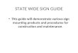 STATE WIDE SIGN GUIDE This guide will demonstrate various sign mounting products and procedures for construction and maintenance
