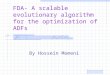 FDA- A scalable evolutionary algorithm for the optimization of ADFs By Hossein Momeni