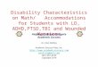 Disability Characteristics on Math/ Accommodations for Students with LD, ADHD,PTSD,TBI and Wounded Warriors Helping Students Navigate Academic Success