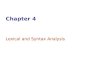 Chapter 4 Lexical and Syntax Analysis. 4-2 Chapter 4 Topics 4.1 Introduction 4.2 Lexical Analysis 4.3 The Parsing Problem 4.4 Recursive-Descent Parsing