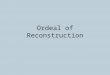 Ordeal of Reconstruction. All Confederate Leaders were eventually pardoned in 1868 by Andrew Johnson