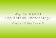 Why is Global Population Increasing? Chapter 2 Key Issue 2