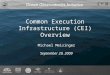 Ocean Observatories Initiative Common Execution Infrastructure (CEI) Overview Michael Meisinger September 29, 2009