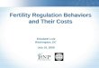 Fertility Regulation Behaviors and Their Costs Elizabeth Lule Washington, DC July 16, 2008