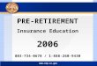 Www.eip.sc.gov PRE-RETIREMENT Insurance Education 2006 803-734-0678 / 1-888-260-9430