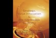 Strategy, Value Innovation & the Knowledge Economy Keron Twum, Tara Armatas, Derek Potter, Ginger Nelson, Sostell Toda, Mohib Ahmad
