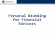 Personal Branding for Financial Advisors. What we will discuss A definition of brand Why building a brand is important A BRAND framework It’s not all