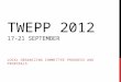 TWEPP 2012 17-21 SEPTEMBER LOCAL ORGANIZING COMMITTEE PROGRESS AND PROPOSALS
