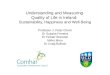 Understanding and Measuring Quality of Life in Ireland: Sustainability, Happiness and Well-Being Professor J. Peter Clinch Dr Susana Ferreira Dr Finbarr