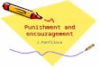 Punishment and encouragement J.Panfilova. School discipline Rules Punishments Behavioral strategies (encouragement) Its aim: to control the students`