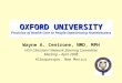 OXFORD UNIVERSITY OXFORD UNIVERSITY Provision of Health Care to People Experiencing Homelessness Wayne A. Centrone, NMD, MPH HCH Clinicians’ Network Steering