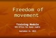 Freedom of movement Training Module DDS Office for Human rights September 11, 2013