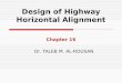 Design of Highway Horizontal Alignment Chapter 16 Dr. TALEB M. AL-ROUSAN