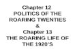 Chapter 12 POLITICS OF THE ROARING TWENTIES & Chapter 13 THE ROARING LIFE OF THE 1920’S
