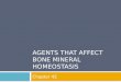 AGENTS THAT AFFECT BONE MINERAL HOMEOSTASIS Chapter 42
