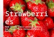 Strawberries Made by the public presence group Zak Clough, Cole Patterson, Alex Barker,