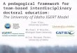 A pedagogical framework for team-based interdisciplinary doctoral education: The University of Idaho IGERT Model Zion Klos, University of Idaho Michael