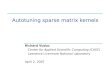 Autotuning sparse matrix kernels Richard Vuduc Center for Applied Scientific Computing (CASC) Lawrence Livermore National Laboratory April 2, 2007