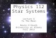 Physics 112 Star Systems Lecture 6 To The Moon Kevin H Knuth University at Albany Fall 2013