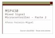 MSP430 Mixed Signal Microcontroller – Parte 2 Afonso Ferreira Miguel Source: slau056d – Texas instruments