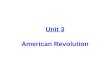 Unit 3 American Revolution. Section 1 – Road to Revolution