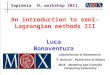 An introduction to semi-Lagrangian methods III Luca Bonaventura Dipartimento di Matematica “F. Brioschi”, Politecnico di Milano MOX – Modeling and Scientific