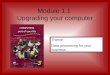 Module 1.1 Upgrading your computer Theme: Data processing for your business