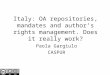 Italy: OA repositories, mandates and author’s rights management. Does it really work? Paola Gargiulo CASPUR