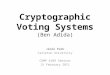 Cryptographic Voting Systems (Ben Adida) Jimin Park Carleton University COMP 4109 Seminar 15 February 2011