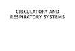 CIRCULATORY AND RESPIRATORY SYSTEMS. 37-1 The Circulatory System