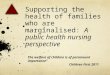 Supporting the health of families who are marginalised: A public health nursing perspective The welfare of children is of paramount importance” Children