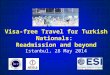 Visa-free Travel for Turkish Nationals: Readmission and beyond Istanbul, 28 May 2014 Brussels, 2 October 2013