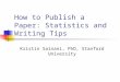 How to Publish a Paper: Statistics and Writing Tips Kristin Sainani, PhD, Stanford University