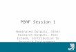 PBRF Session 1 Nominated Outputs, Other Research Outputs, Peer Esteem, Contribution to Research Environment