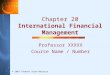 © 2007 Thomson South-Western Chapter 20 International Financial Management Professor XXXXX Course Name / Number