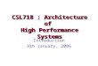 Introduction 9th January, 2006 CSL718 : Architecture of High Performance Systems