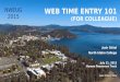 WEB TIME ENTRY 101 (FOR COLLEAGUE) Josh Gittel North Idaho College July 31, 2015 Human Resources Track Coeur d’Alene, Idaho