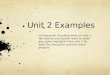 Unit 2 Examples Hi everyone! Excellent work on Unit 2. We (Fatma and myself) want to show you some highlights from Unit 2 for both the discussion and the