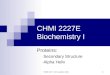 CHMI 2227 - E.R. Gauthier, Ph.D. 1 CHMI 2227E Biochemistry I Proteins: - Secondary Structure - Alpha Helix
