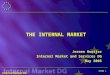 Slide 1 THE INTERNAL MARKET Jeroen Hooijer Internal Market and Services DG May 2005