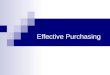 Effective Purchasing. SU Purchasing Department “The Purchasing Office's role is to ensure that the University obtains products and services that meet